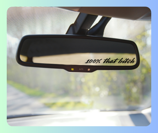 100% That B**** Car Sticker Decal