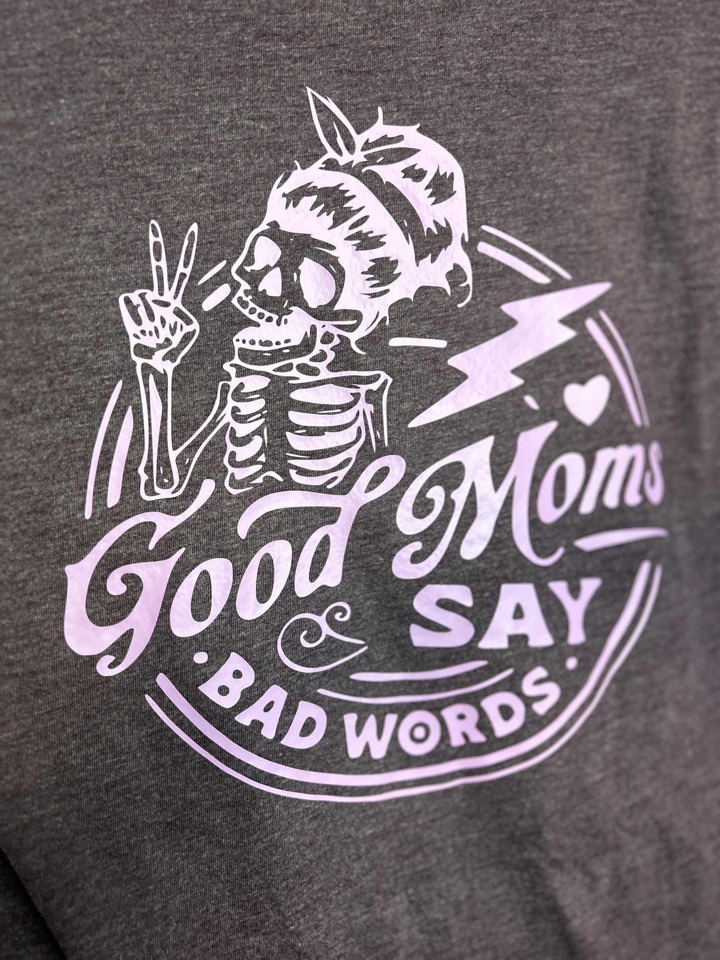 Good Moms Say Bad Words Soft Style T-Shirt