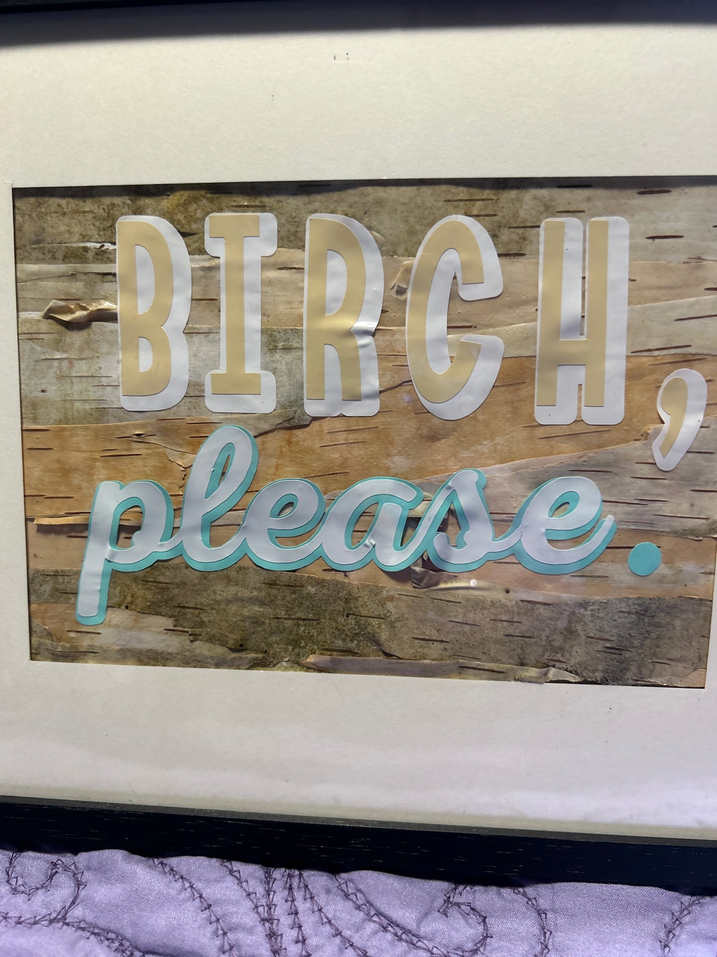 Birch, Please Framed Decor | Real Birch Tree | Funny Decor | Custom Signs